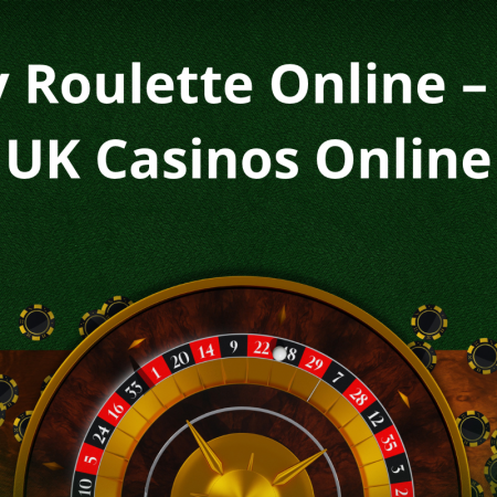 Play Roulette Online – Top UK Casinos Online