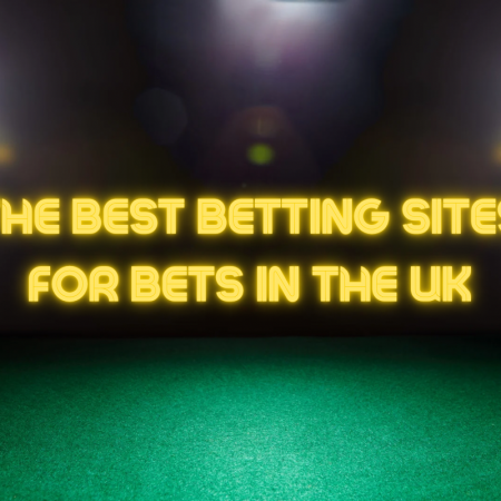 The Best Betting Sites for Bets in the UK for 2024