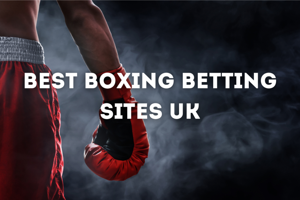 Boxing Betting Sites UK