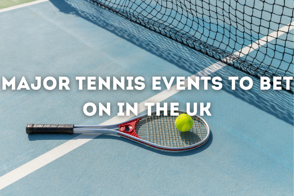 Major Tennis Events UK